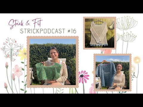 Strickpodcast #16 | Strandgut-Shirt | blaue Jacke | RVO-Top gehäkelt... und Plaudereien im Garten