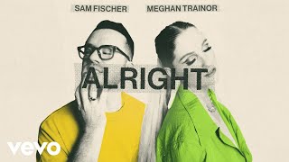 Musik-Video-Miniaturansicht zu Alright Songtext von Sam Fischer & Meghan Trainor
