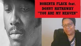 REACTION - Roberta Flack feat. Donny Hathaway, &quot;You Are My Heaven&quot;