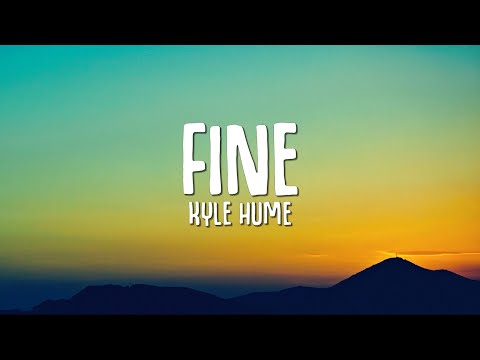 Kyle Hume - Fine (Lyrics)