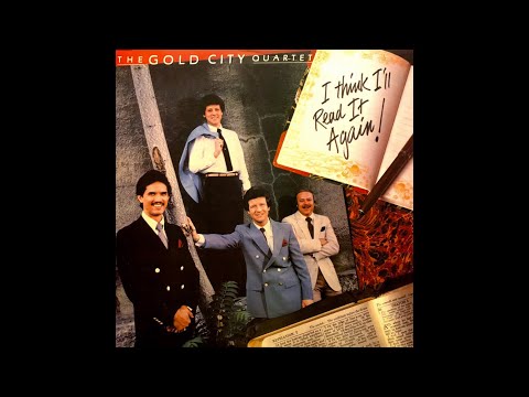 I Think Ill Read It Again - Gold City Quartet