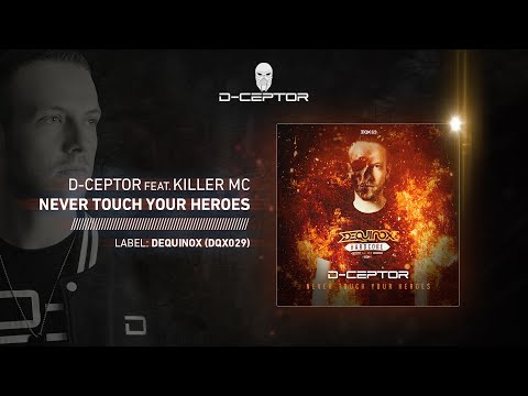 D-Ceptor feat. Killer MC - Never Touch Your Heroes