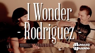 Rodriguez - I Wonder (Monkeys Wedding-Cover)