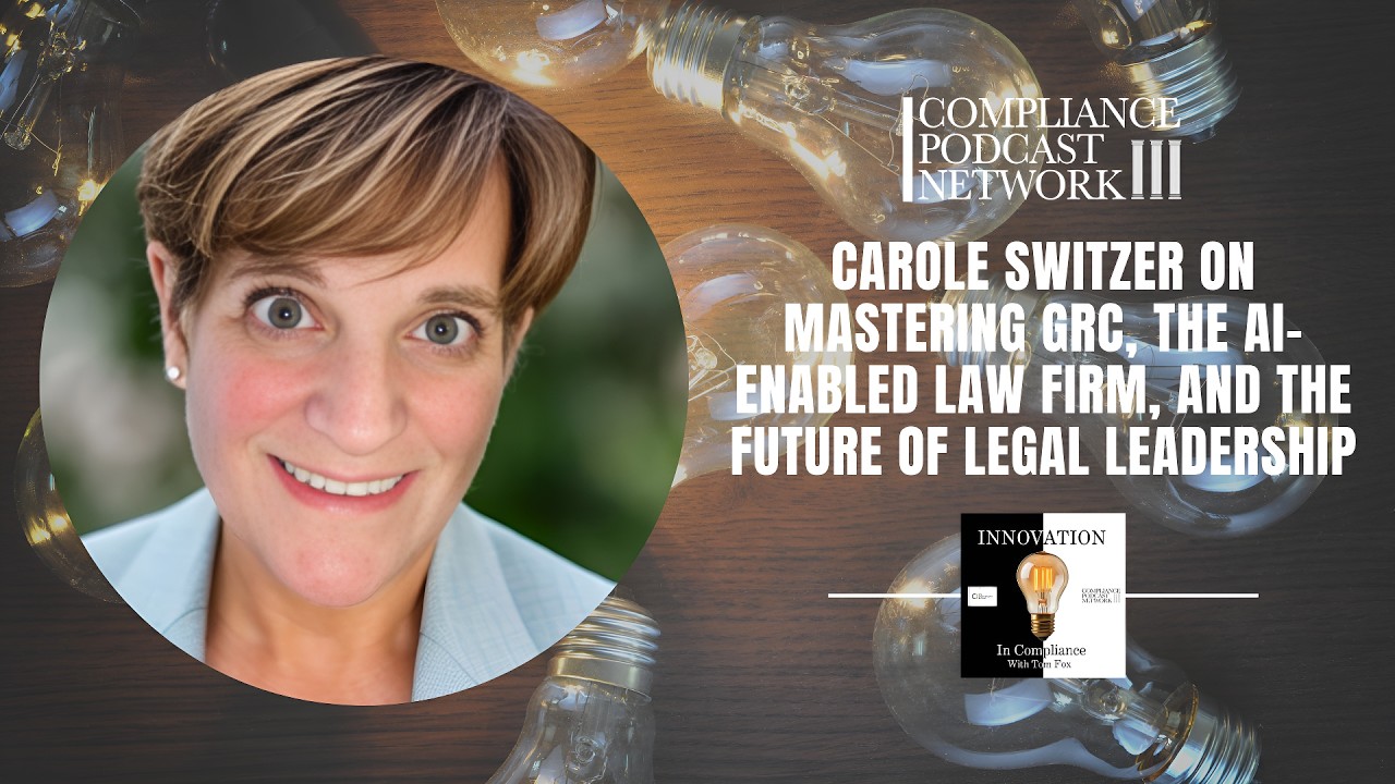 Carole Switzer on Mastering GRC, the AI-Enabled Law Firm, and the Future of Legal Leadership