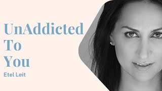UnAddicted to You: Loving Yourself Through the Darkness
