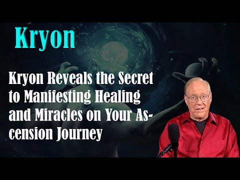 Kryon August 2023 ✮ Reveals the Secret to Manifesting Healing and Miracles on Your Ascension Jou