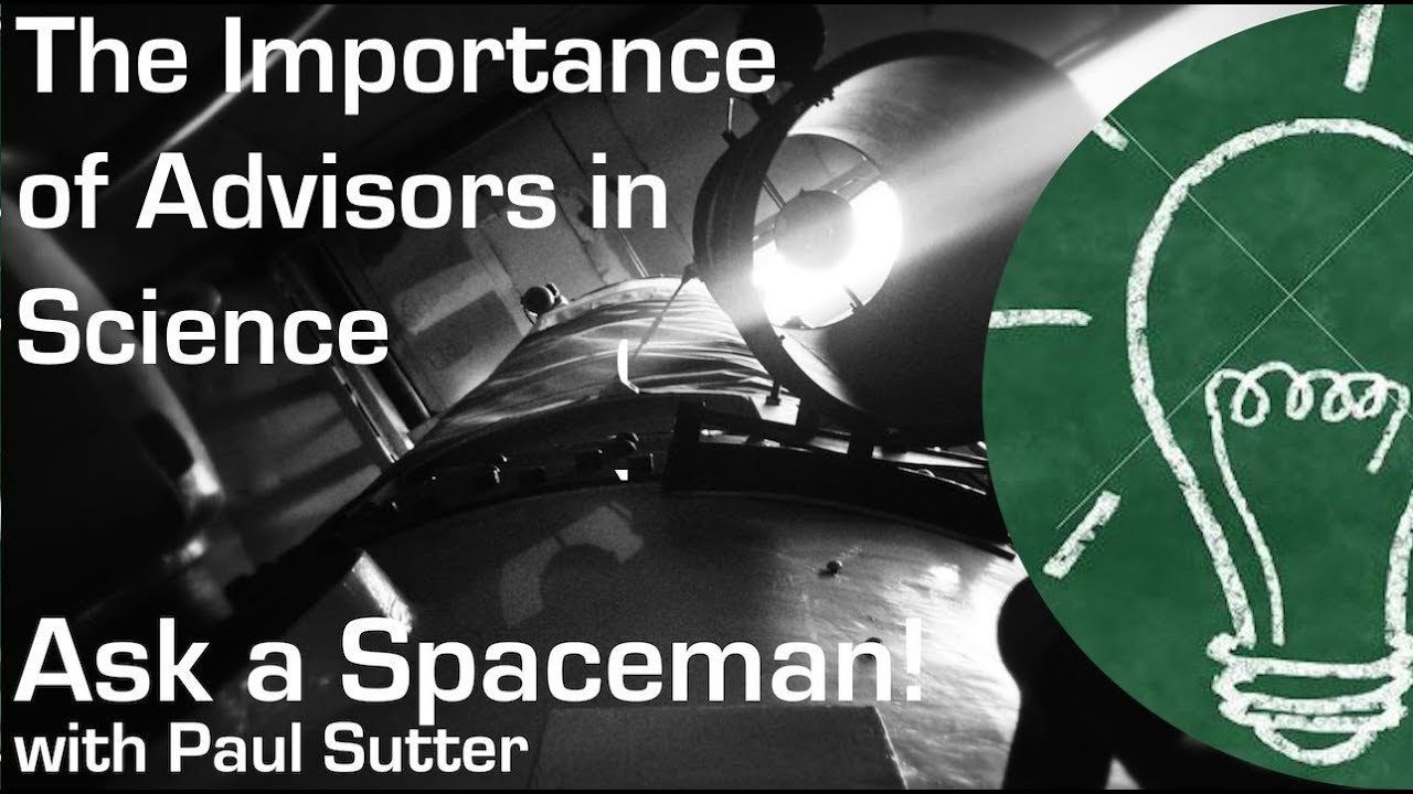 The Importance of Advisors in Science - Ask a Spaceman! - YouTube