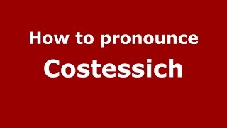 How to pronounce Costessich