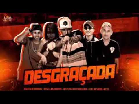 FERNANDO PROBLEMA, MC ALLANZINHO RD E MC RESTA ORIGINAL FEAT : MC ÍNDIA E MC 3L - DESGRAÇADA