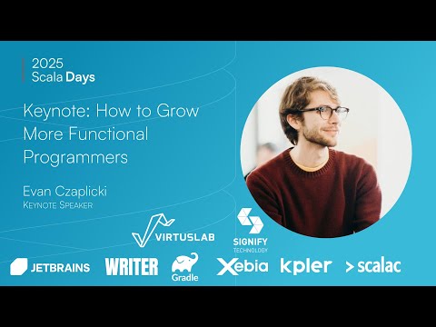 Evan Czaplicki:  How to Grow More Functional Programmers [Scala Days 2025 Keynote]