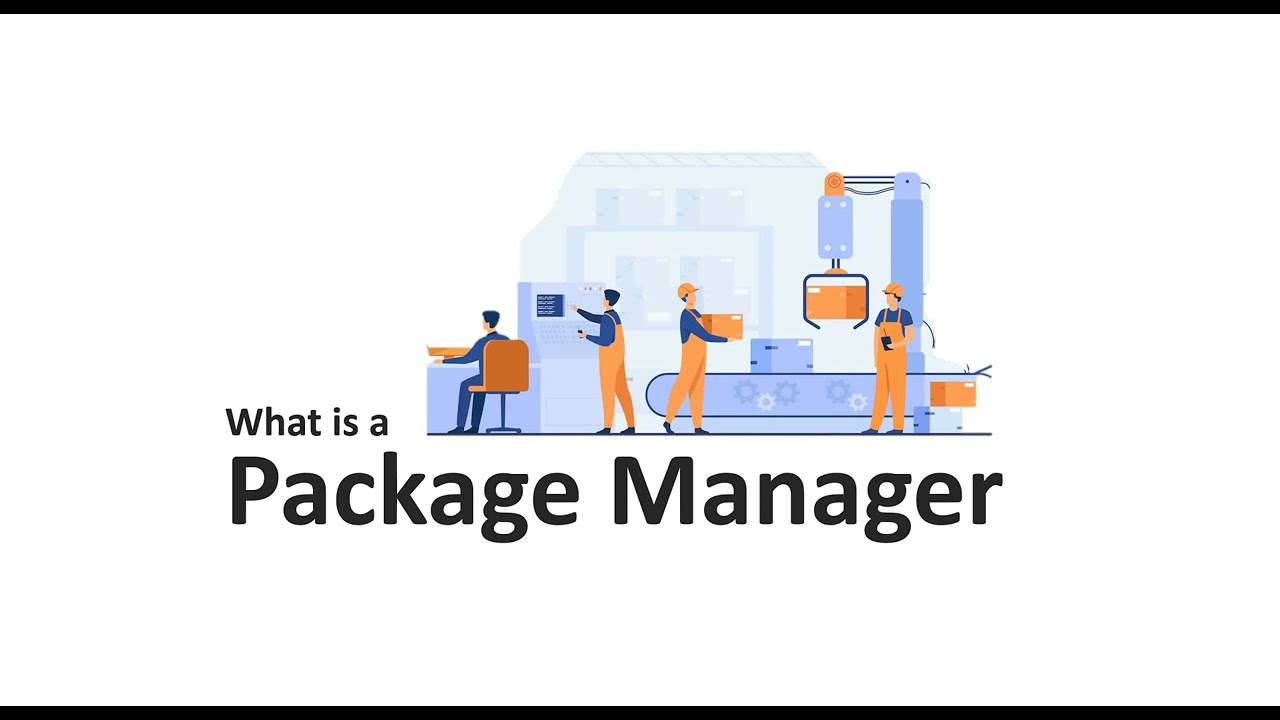 Package Managers Explained: Simplifying Software Installation and Maintenance