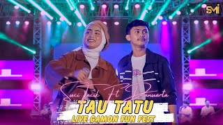 Download lagu TAU TATU - SUCI TACIK FT DANUARTA (LIVE IN GAMON FUN FEST) mp3