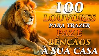 100 LOUVORES PARA TRAZER PAZ E BÊNÇÃOS - TOP Músicas Gospel - Hinos Evangélicos