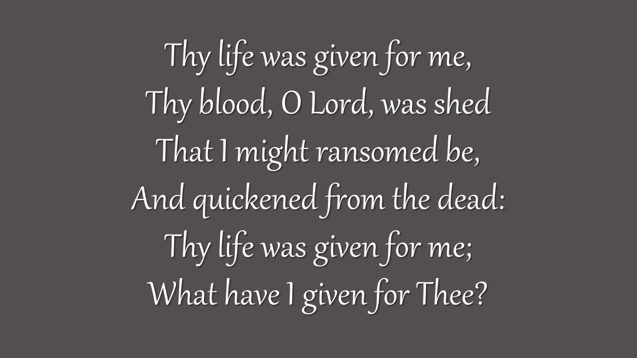 Thy Life Was Given for Me (Metropolitan Tabernacle)