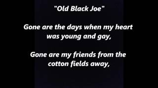 OLD BLACK JOE Gone Are The Days Poor STEPHEN FOSTER words lyrics The Long Walk THEM sing along song
