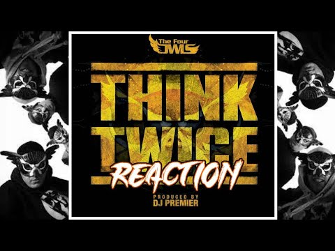 The Four Owls - Think Twice Prod. DJ Premier(Reaction!) My Brain Couldn't Take It! 🤯