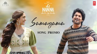 Samayama Song Promo | Hi Nanna Movie | Nani, Mrunal Thakur | Shouryuv | Hesham Abdul Wahab | Sanu J