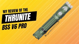 ThruNite BSS V6 Pro – Your Everyday Carry Self-Defense Light!