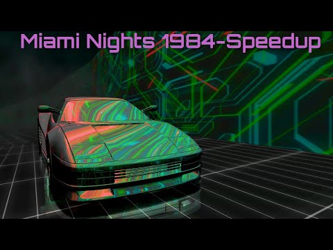 Miami Nights 1984 SpeedUp #synthwave