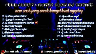 Download lagu FULL ALBUM | REMIX SLOW DJ SANTAI ● JALAN DATAR (MUSIX DJ yang cocok banget buat ngeplay) mp3
