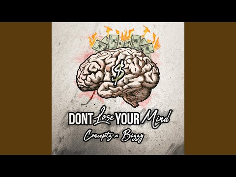 Don't Lose Your Mind (feat. Bizzy)
