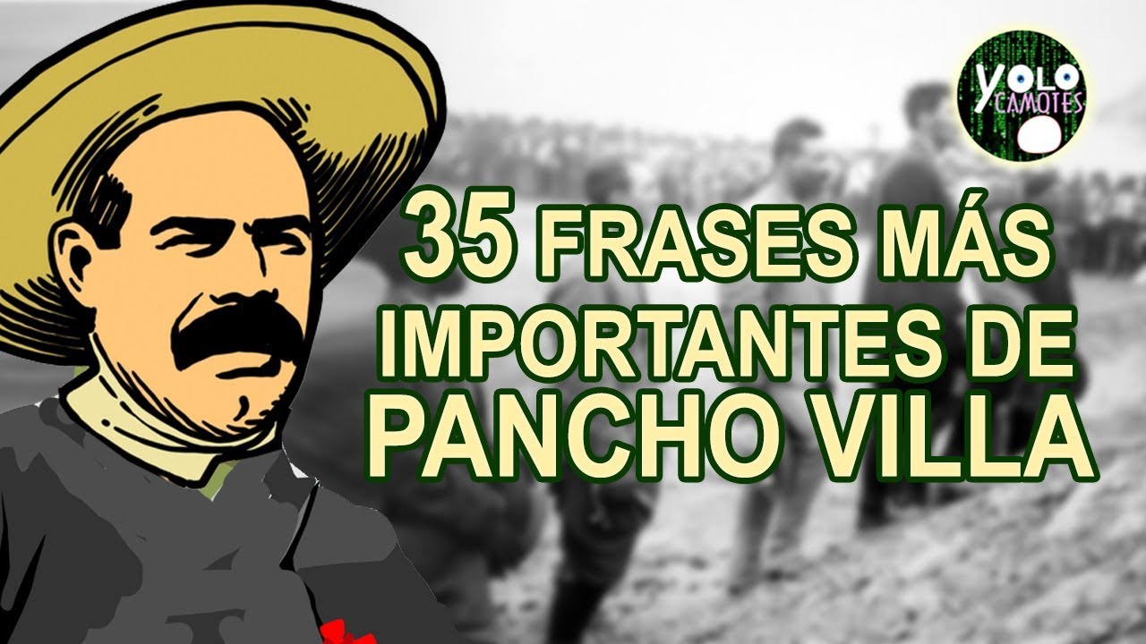 Las 35 frases más importantes de Pancho Villa