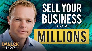 How To Sell Your Business For Millions Of Dollars | John Warrillow