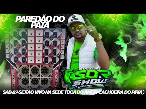 SET AO VIVO CACHOEIRA DO PIRIA SEDE TOCA DO AMOR-SAB-27-SET/DJ IGOR SHOW 