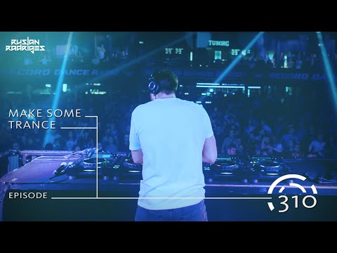 Ruslan Radriges - Make Some Trance 310 Live