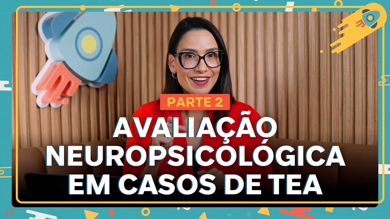Avaliação Neuropsicológica em casos de TEA: qual instrumento usar?