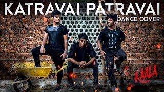 Kaala | Dance Cover | Katravai Patravai - Santhosh Narayanan | choreo | Adhiyamaan