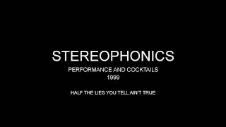 STEREOPHONICS Half the lies you tell ain&#39;t true (audio)