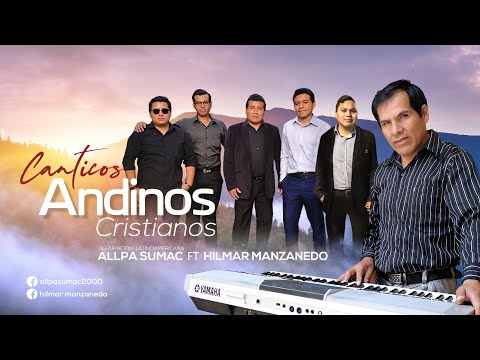 Hilmar Manzanedo - Canticos Andinos Cristiano (ft Allpa Sumac)