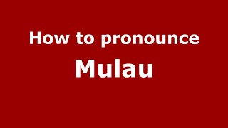 How to pronounce Mulau