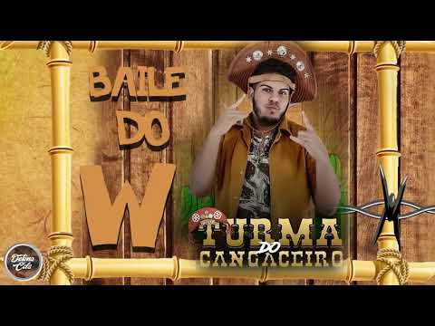 TURMA DO CANGACEIRO - BAILE DO W -MÚSICA NOVA  ‹ Detona Cds ›