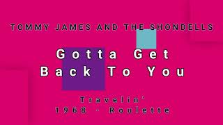TOMMY JAMES &amp; THE SHONDELLS-Gotta Get Back To You (vinyl)