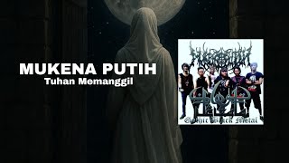 Download lagu MUKENA PUTIH - TUHAN MEMANGGIL mp3