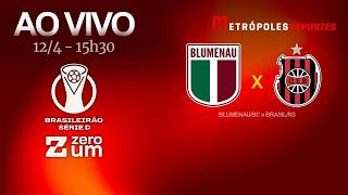 BLUMENAU x BRASIL - BRASILEIRÃO SÉRIE D 2026 - AO VIVO E COM IMAGENS - 12.04.26
