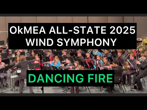 OkMEA ALL-STATE 2025~ Wind Symphony~ DANCING FIRE by Kevin Day