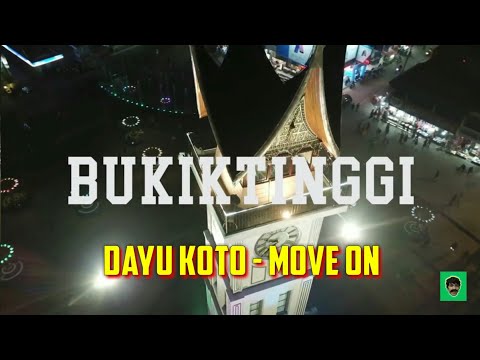 BUKITTINGGI DAYU KOTO - MOVE ON