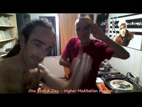 One Shot A Day 430 ( Temporada 2 ) - Higher Meditation Riddim