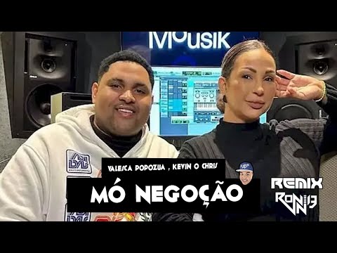 VALESCA POPOZUDA , KEVIN O CHRIS, MOUSICK - MÓ NEGOÇÃO (RONNIE DJ) (EXTEND) 134BPM LEIA A DESCRIÇÃO