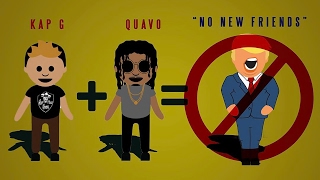 Kap G - No New Friends Feat. Quavo