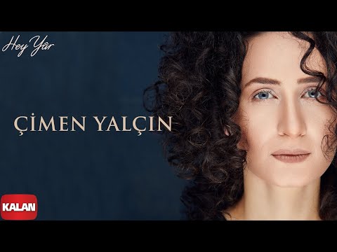 Çimen Yalçın - Hey Yâr I Bu Toprağın Ezgileri © 2021 Kalan Müzik