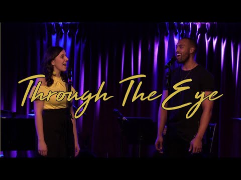 "Through The Eye" - Adam Hyndman and Monica Poston (Music and Lyrics by Monica Poston)