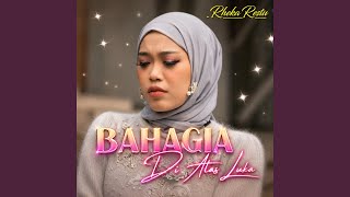 Download lagu Bahagia Di Atas Luka mp3