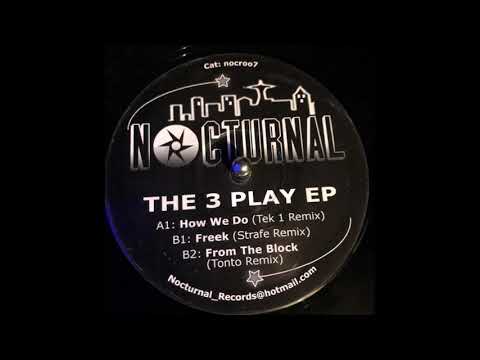 Nocturnal 7  - The 3 Play E.P  - From The Block  (Tonto Remix)
