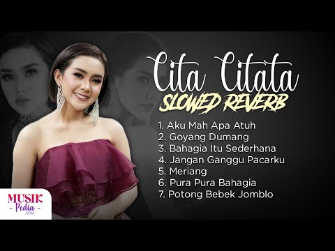 Playlist Full Album Cita Citata (Slowed & Reverb) - Aku Mah Apa Atuh Kau Khianati Aku