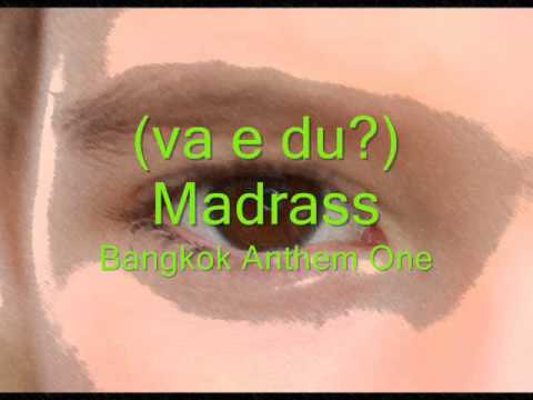 Bangkok Anthem One - (va e du?) Madrass (acid rave mix)