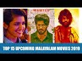 Top 15 Most Awaited Malayalam Movies of 2019 | Upcoming Mollywood Movies 2019